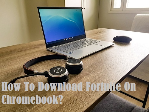 How To Download Fortnite On Chromebook