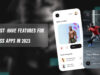 7 Must-Have Features for Fitness Apps in 2023 fitness applications